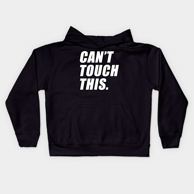 Can't Touch This Kids Hoodie by adik